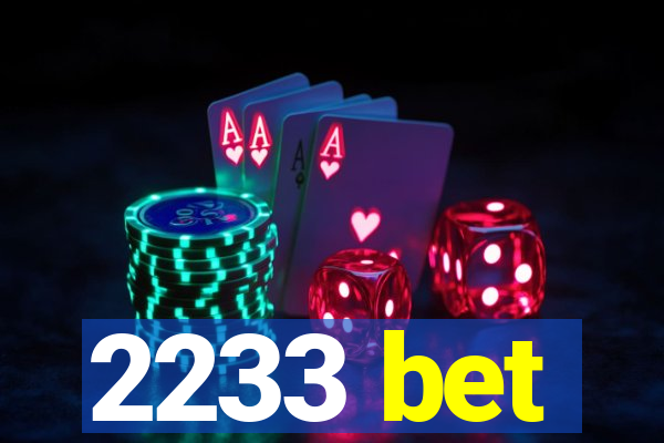 2233 bet